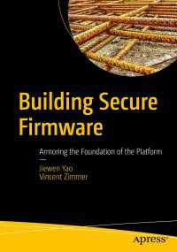Building Secure Firmware〈1st ed.〉 : Armoring the Foundation of the Platform