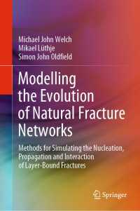 Modelling the Evolution of Natural Fracture Networks : Methods for Simulating the Nucleation, Propagation and Interaction of Layer-Bound Fractures
