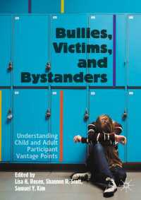 いじめと傍観者の役割<br>Bullies, Victims, and Bystanders〈1st ed. 2020〉 : Understanding Child and Adult Participant Vantage Points