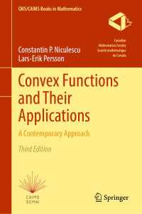 凸関数と応用（テキスト・第３版）<br>Convex Functions and Their Applications〈Third Edition 2025〉 : A Contemporary Approach（3）