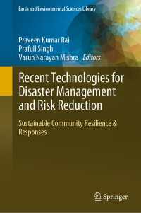 Recent Technologies for Disaster Management and Risk Reduction : Sustainable Community Resilience & Responses