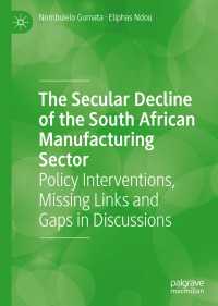 The Secular Decline of the South African Manufacturing Sector : Policy Interventions, Missing Links and Gaps in Discussions