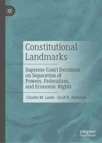 アメリカの憲法判断：最高裁重要判例集<br>Constitutional Landmarks : Supreme Court Decisions on Separation of Powers, Federalism, and Economic Rights