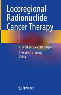 Locoregional Radionuclide Cancer Therapy : Clinical and Scientific Aspects