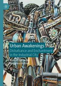 Urban Awakenings〈1st ed. 2020〉 : Disturbance and Enchantment in the Industrial City