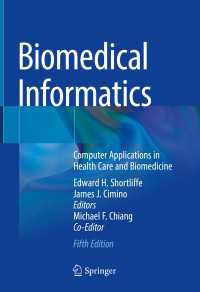 生物医学情報学（第５版）<br>Biomedical Informatics〈5th ed. 2021〉 : Computer Applications in Health Care and Biomedicine（5）