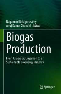 Biogas Production : From Anaerobic Digestion to a Sustainable Bioenergy Industry