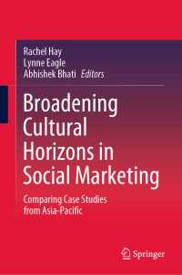 ソーシャル・マーケティングの比較文化：アジアパシフィックの事例研究<br>Broadening Cultural Horizons in Social Marketing : Comparing Case Studies from Asia-Pacific