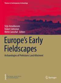 Europe's Early Fieldscapes : Archaeologies of Prehistoric Land Allotment