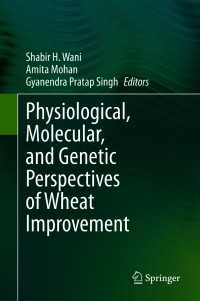 Physiological, Molecular, and Genetic Perspectives of Wheat Improvement