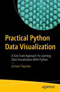 Practical Python Data Visualization〈1st ed.〉 : A Fast Track Approach To Learning Data Visualization With Python