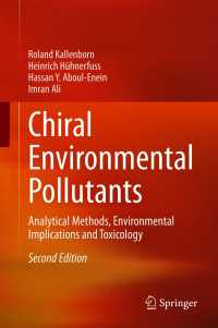 キラル環境汚染物質（第２版）<br>Chiral Environmental Pollutants〈Second Edition 2021〉 : Analytical Methods, Environmental Implications and Toxicology
