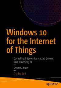 Windows 10 for the Internet of Things〈Second Edition〉 : Controlling Internet-Connected Devices from Raspberry Pi（2）
