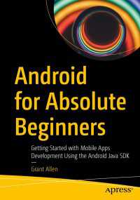 Android for Absolute Beginners〈1st ed.〉 : Getting Started with Mobile Apps Development Using the Android Java SDK