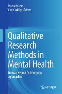 精神保健の質的研究法<br>Qualitative Research Methods in Mental Health〈1st ed. 2021〉 : Innovative and Collaborative Approaches
