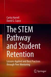 The STEM Pathway and Student Retention〈1st ed. 2021〉 : Lessons Applied and Best Practices through Peer Mentoring