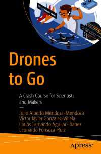 Drones to Go〈1st ed.〉 : A Crash Course for Scientists and Makers