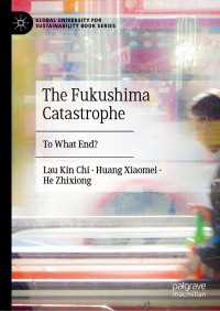 福島第一原発事故とアジアのエネルギー政策<br>The Fukushima Catastrophe : To What End?