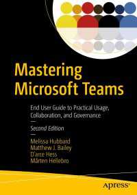 Mastering Microsoft Teams〈2nd ed.〉 : End User Guide to Practical Usage, Collaboration, and Governance（2）