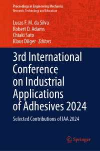 3rd International Conference on Industrial Applications of Adhesives 2024 : Selected Contributions of IAA 2024