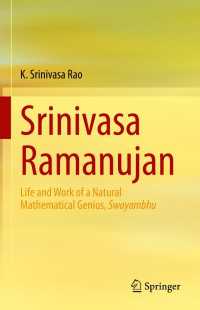 ラマヌジャン：野生の天才数学者の生涯と仕事<br>Srinivasa Ramanujan : Life and Work of a Natural Mathematical Genius, Swayambhu