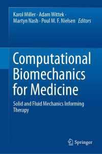Computational Biomechanics for Medicine : Solid and Fluid Mechanics Informing Therapy