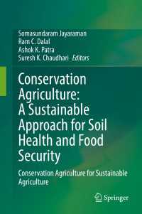 Conservation Agriculture: A Sustainable Approach for Soil Health and Food Security : Conservation Agriculture for Sustainable Agriculture
