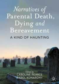 Narratives of Parental Death, Dying and Bereavement〈1st ed. 2021〉 : A Kind of Haunting
