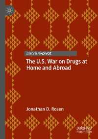The U.S. War on Drugs at Home and Abroad〈1st ed. 2021〉