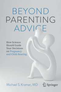 Beyond Parenting Advice : How Science Should Guide Your Decisions on Pregnancy and Child-Rearing