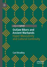 Outlaw Bikers and Ancient Warbands〈1st ed. 2021〉 : Hyper-Masculinity and Cultural Continuity
