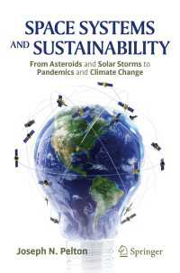 Space Systems and Sustainability〈1st ed. 2021〉 : From Asteroids and Solar Storms to Pandemics and Climate Change