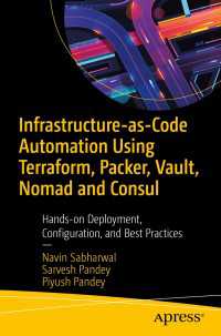 Infrastructure-as-Code Automation Using Terraform, Packer, Vault, Nomad and Consul〈1st ed.〉 : Hands-on Deployment, Configuration, and Best Practices