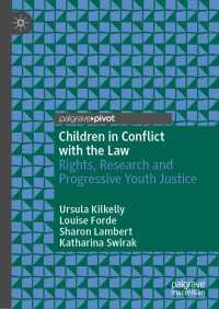 Children in Conflict with the Law〈1st ed. 2023〉 : Rights, Research and Progressive Youth Justice