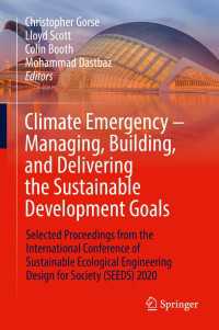 Climate Emergency – Managing, Building , and Delivering the Sustainable Development Goals : Selected Proceedings from the International Conference of Sustainable Ecological Engineering Design for Society (SEEDS) 2020