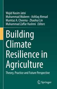Building Climate Resilience in Agriculture : Theory, Practice and Future Perspective