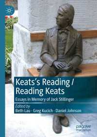 Keats’s Reading / Reading Keats : Essays in Memory of Jack Stillinger