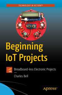 Beginning IoT Projects〈1st ed.〉 : Breadboard-less Electronic Projects