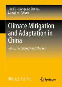 Climate Mitigation and Adaptation in China〈1st ed. 2022〉 : Policy, Technology and Market