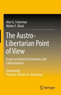 オーストリア学派経済学とリバタリアニズム：論考集<br>The Austro-Libertarian Point of View : Essays on Austrian Economics and Libertarianism