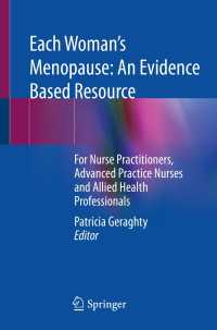 Each Woman’s Menopause: An Evidence Based Resource〈1st ed. 2022〉 : For Nurse Practitioners, Advanced Practice Nurses and Allied Health Professionals