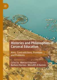 Histories and Philosophies of Carceral Education : Aims, Contradictions, Promises and Problems