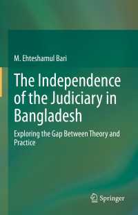 The Independence of the Judiciary in Bangladesh : Exploring the Gap Between Theory and Practice