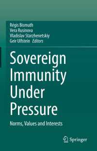 国家免除の国際比較：規範・価値・利害<br>Sovereign Immunity Under Pressure : Norms, Values and Interests