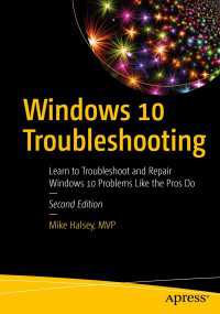Windows 10 Troubleshooting〈2nd ed.〉 : Learn to Troubleshoot and Repair Windows 10 Problems Like the Pros Do（2）