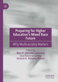 Preparing for Higher Education’s Mixed Race Future : Why Multiraciality Matters