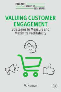 顧客関与の評価：収益性の測定と最大化のための戦略（第２版）<br>Valuing Customer Engagement〈Second Edition 2024〉 : Strategies to Measure and Maximize Profitability（2）