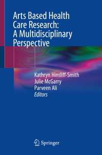 Arts Based Health Care Research: A Multidisciplinary Perspective〈1st ed. 2022〉