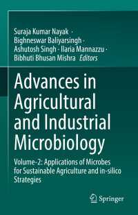 Advances in Agricultural and Industrial Microbiology : Volume-2: Applications of Microbes for Sustainable Agriculture and in-silico Strategies