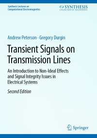 Transient Signals on Transmission Lines〈Second Edition 2024〉 : An Introduction to Non-Ideal Effects and Signal Integrity Issues in Electrical Systems（2）